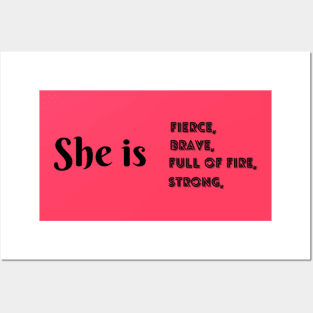 She Is Fierce, She is Full of Fire, She is Brave, She is Strong, empowered women empower women Posters and Art